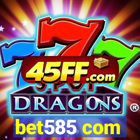 bet585 com
